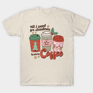 Retro Christmas All I want for Christmas is More Coffee T-Shirt